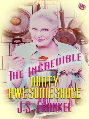 cover image of The Incredible Aunty Awesomesauce